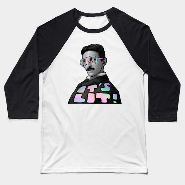 NIKOLA TESLA - IT'S LIT! Baseball T-Shirt by SianPosy